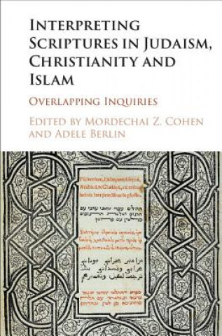 Kniha Interpreting Scriptures in Judaism, Christianity and Islam Mordechai Z. Cohen
