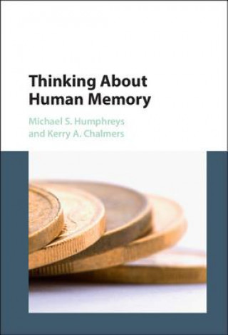 Kniha Thinking About Human Memory Michael S. Humphreys