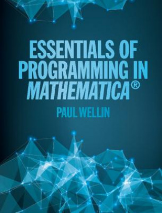 Carte Essentials of Programming in Mathematica (R) Paul Wellin