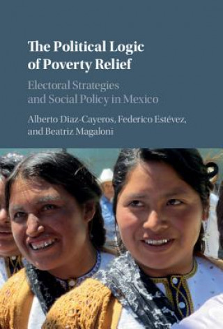 Kniha Political Logic of Poverty Relief Alberto Diaz-Cayeros