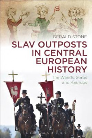 Kniha Slav Outposts in Central European History Gerald Stone