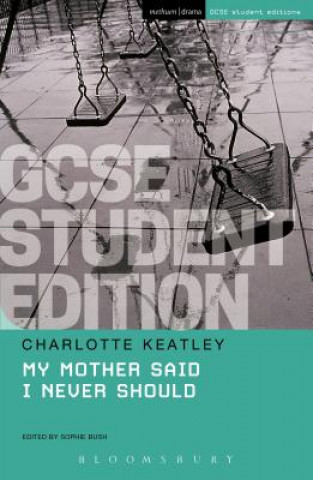 Książka My Mother Said I Never Should GCSE Student Edition Charlotte Keatley