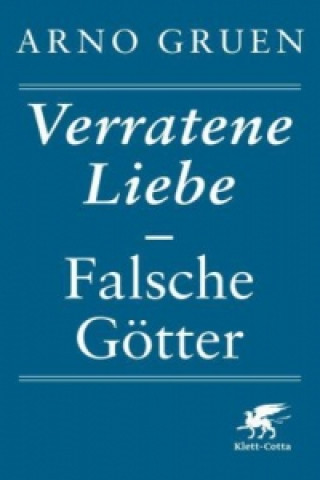 Livre Verratene Liebe - Falsche Götter Arno Gruen