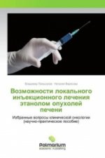 Könyv Vozmozhnosti lokal'nogo inekcionnogo lecheniya jetanolom opuholej pecheni Vladimir Polysalov