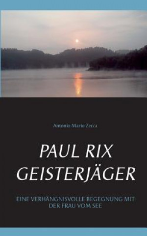 Könyv Paul Rix Geisterjager Antonio Mario Zecca