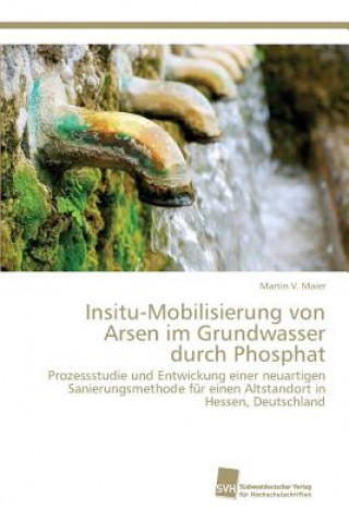 Βιβλίο Insitu-Mobilisierung von Arsen im Grundwasser durch Phosphat Maier Martin V