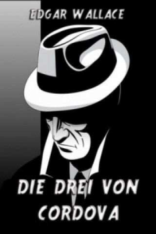 Kniha Die Drei von Cordova Edgar Wallace