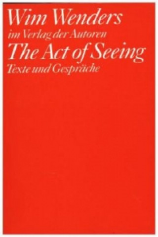 Könyv The Act of Seeing Wim Wenders