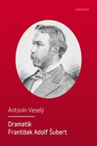 Carte Dramatik František Adolf Šubert Antonín Veselý
