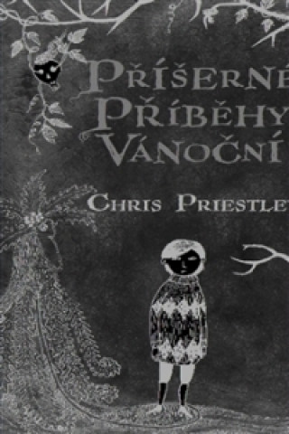 Książka Příšerné příběhy vánoční Chris Priestley