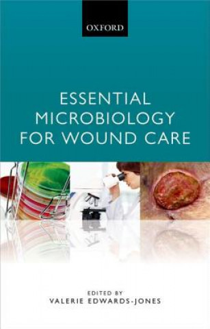 Książka Essential Microbiology for Wound Care Valerie Edwards-Jones