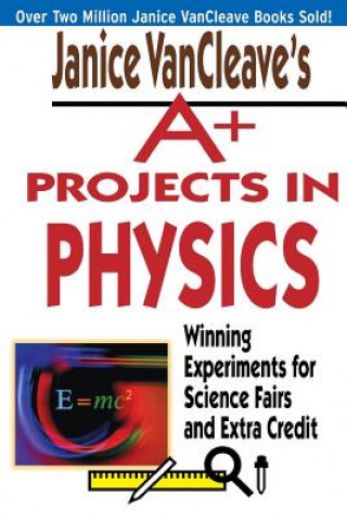 Buch Janice VanCleave's A+ Projects in Physics Janice VanCleave