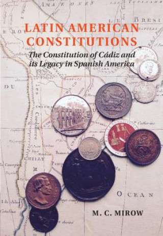 Kniha Latin American Constitutions M. C. Mirow
