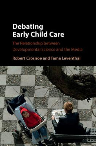Könyv Debating Early Child Care Robert Crosnoe