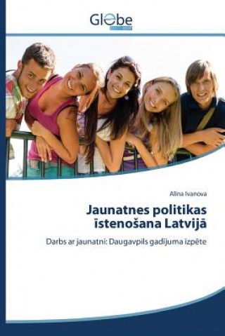 Könyv Jaunatnes politikas &#299;stenosana Latvij&#257; Ivanova Al Na