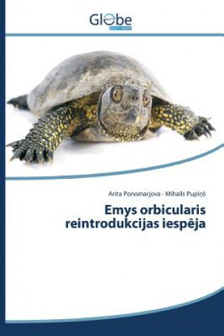 Kniha Emys orbicularis reintrodukcijas iesp&#275;ja Ponomarjova Arita
