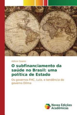 Könyv O subfinanciamento da saude no Brasil Soares Adilson