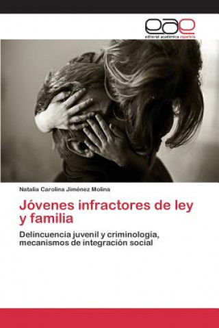 Книга Jovenes infractores de ley y familia Jimenez Molina Natalia Carolina
