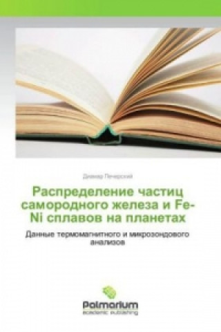 Kniha Raspredelenie chastic samorodnogo zheleza i Fe-Ni splavov na planetah Diamar Pecherskij