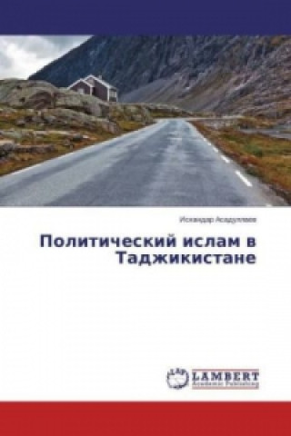 Kniha Politicheskij islam v Tadzhikistane Iskandar Asadullaev