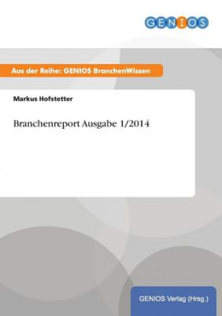 Książka Branchenreport Ausgabe 1/2014 Markus Hofstetter