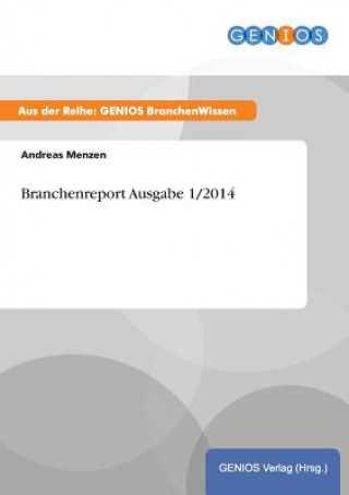 Könyv Branchenreport Ausgabe 1/2014 Andreas Menzen
