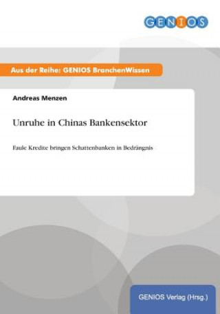 Kniha Unruhe in Chinas Bankensektor Andreas Menzen