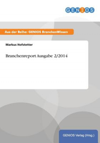 Carte Branchenreport Ausgabe 2/2014 Markus Hofstetter
