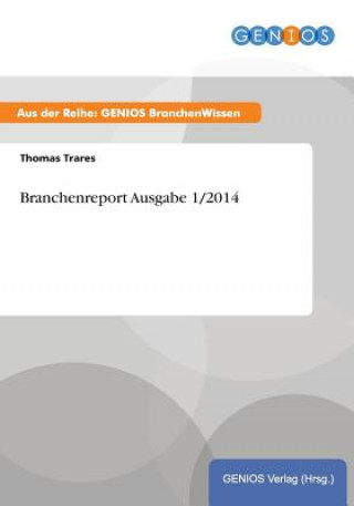 Carte Branchenreport Ausgabe 1/2014 Thomas Trares