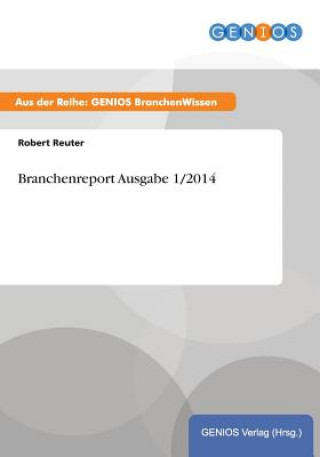 Книга Branchenreport Ausgabe 1/2014 Robert Reuter