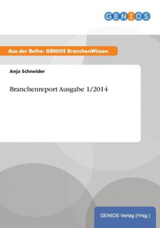 Könyv Branchenreport Ausgabe 1/2014 Anja Schneider