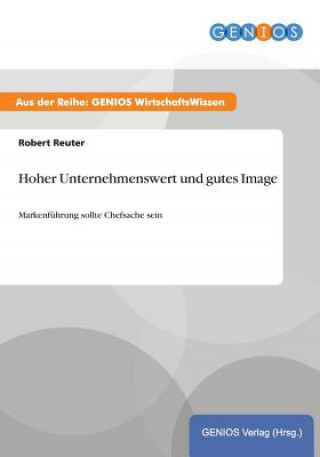 Kniha Hoher Unternehmenswert und gutes Image Robert Reuter