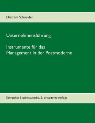 Kniha Unternehmensfuhrung - Instrumente fur das Management in der Postmoderne Dietram Schneider