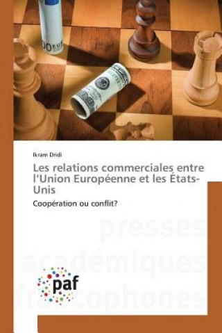 Kniha Les relations commerciales entre l'Union Europeenne et les Etats-Unis Dridi Ikram