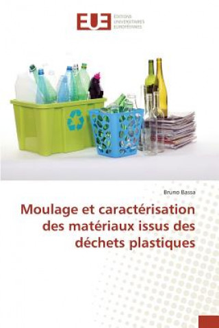 Carte Moulage et caracterisation des materiaux issus des dechets plastiques Bassa Bruno