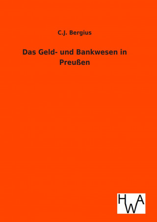 Book Das Geld- und Bankwesen in Preußen C. J. Bergius