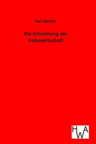 Книга Die Entstehung der Volkswirtschaft Karl Bücher