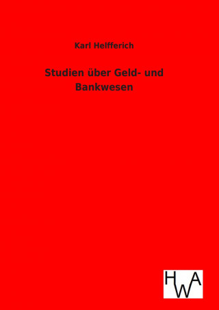 Carte Studien über Geld- und Bankwesen Karl Helfferich