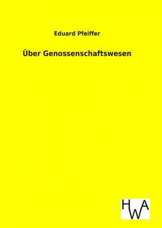 Kniha Über Genossenschaftswesen Eduard Pfeiffer
