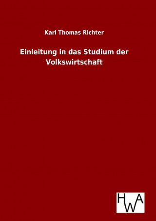 Knjiga Einleitung in das Studium der Volkswirtschaft Karl Thomas Richter