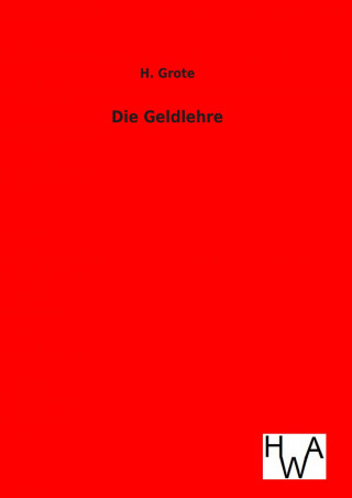 Kniha Die Geldlehre H. Grote