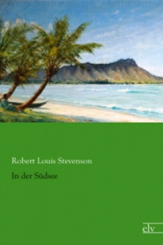 Könyv In der Südsee Robert Louis Stevenson