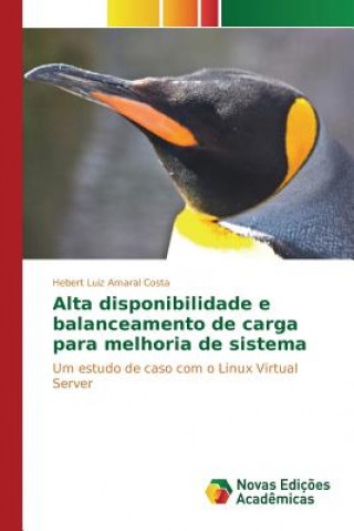 Kniha Alta disponibilidade e balanceamento de carga para melhoria de sistema Amaral Costa Hebert Luiz