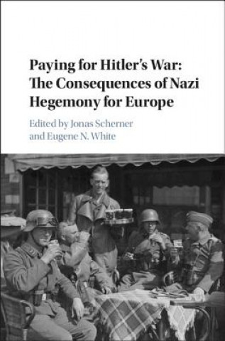 Книга Paying for Hitler's War Jonas Scherner