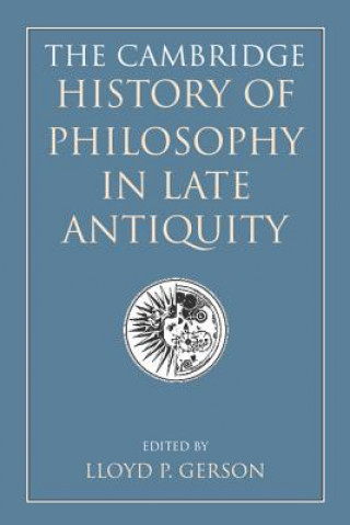 Könyv Cambridge History of Philosophy in Late Antiquity 2 Volume Paperback Set Lloyd P. Gerson