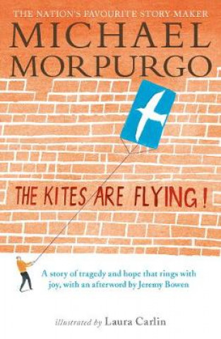 Könyv Kites Are Flying! Michael Morpurgo