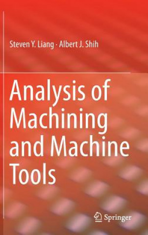 Książka Analysis of Machining and Machine Tools Albert J. Shih