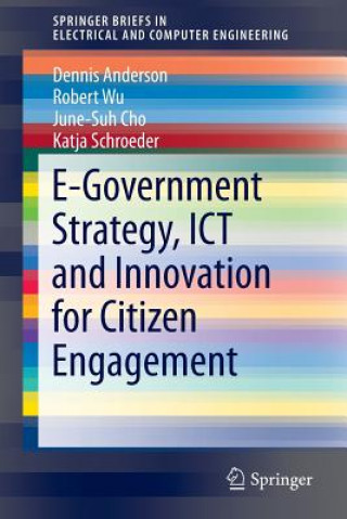 Kniha E-Government Strategy, ICT and Innovation for Citizen Engagement Dennis Anderson