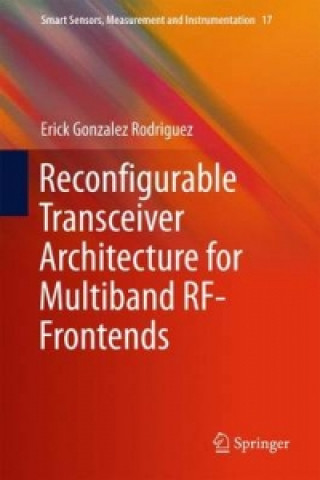 Carte Reconfigurable Transceiver Architecture for Multiband RF-Frontends Erick Gonzalez Rodriguez
