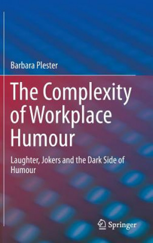 Książka Complexity of Workplace Humour Barbara Plester